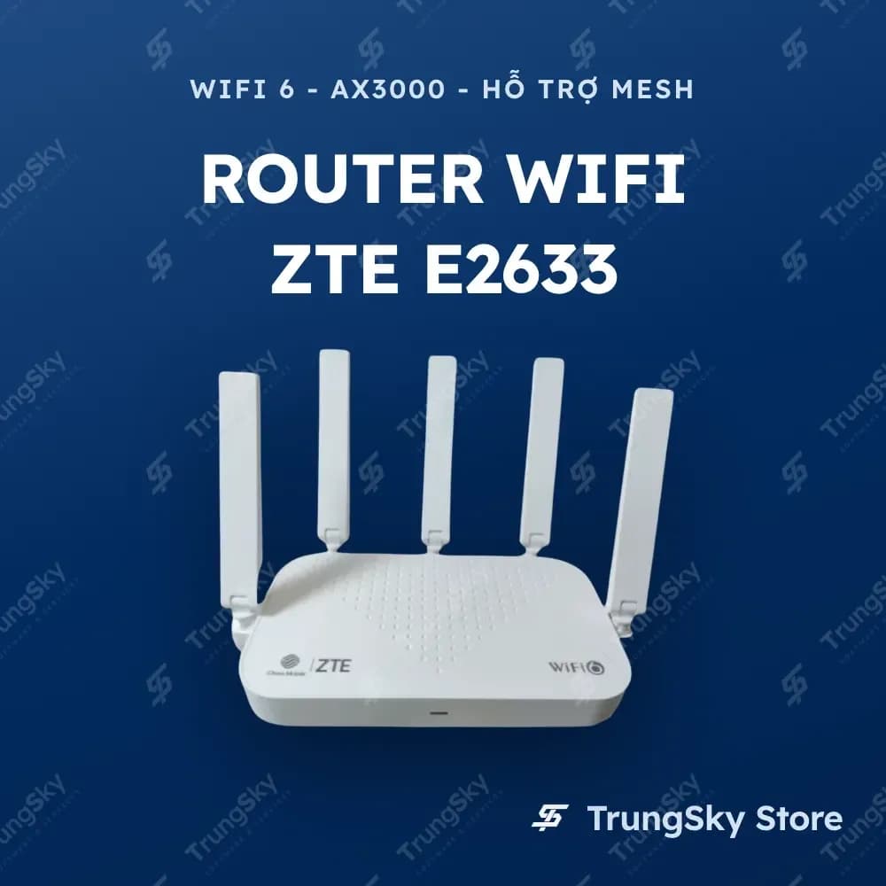 Bộ phát Wifi AX3000 Router ZTE AX3000 E2633 Mesh